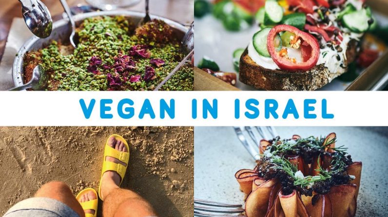 Vegan in Israel - the most vegan-friendly country in the world