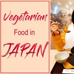 Vegetarian Food in Japan I Top 10 must try Vegetarian Dishes of Japan